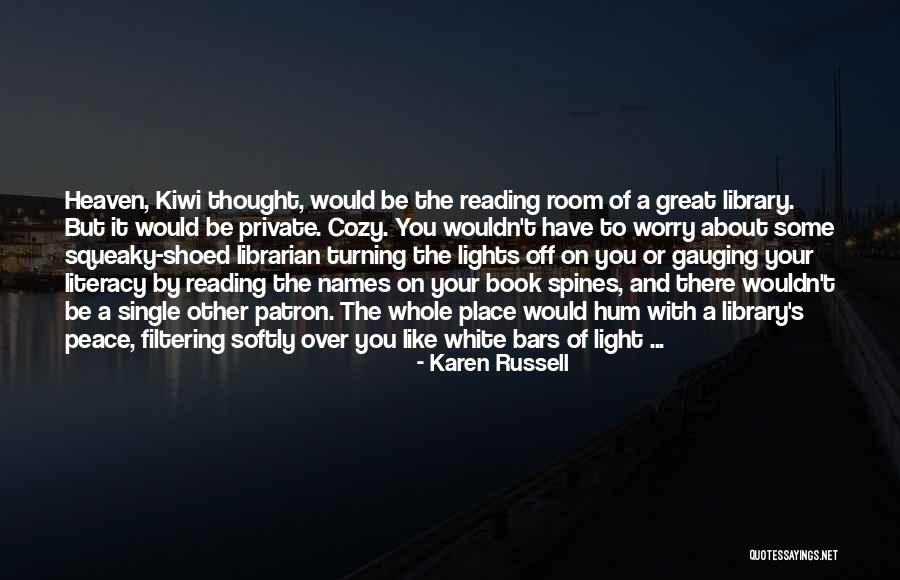 Library And Librarian Quotes By Karen Russell Library And Librarian Quotes By Karen Russell