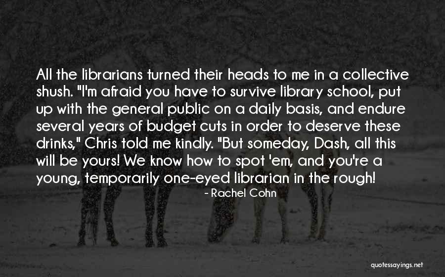 Library And Librarian Quotes By Rachel Cohn Library And Librarian Quotes By Rachel Cohn