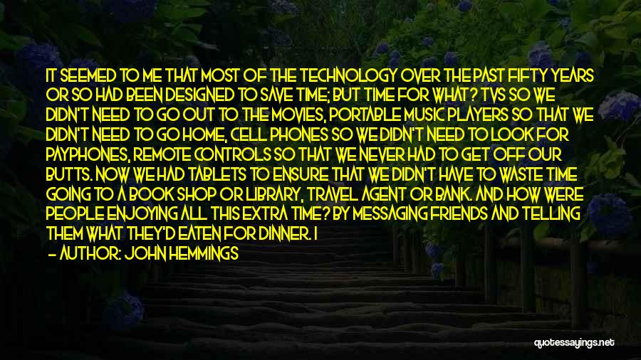 Library And Technology Quotes By John Hemmings