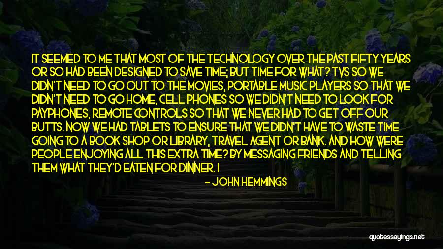 Library And Technology Quotes By John Hemmings