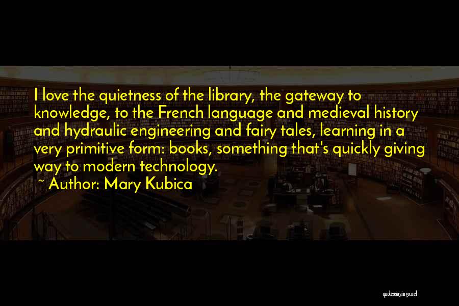 Library And Technology Quotes By Mary Kubica