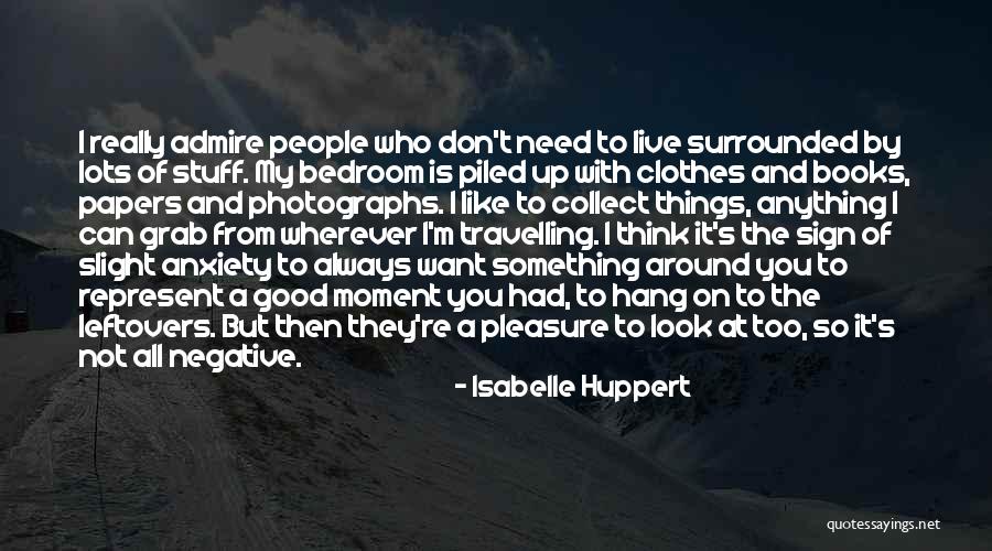 Library Collections Quotes By Isabelle Huppert Library Collections Quotes By Isabelle Huppert
