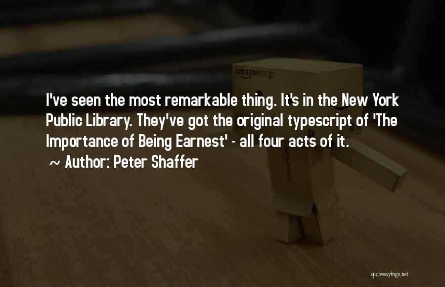 Library Importance Quotes By Peter Shaffer