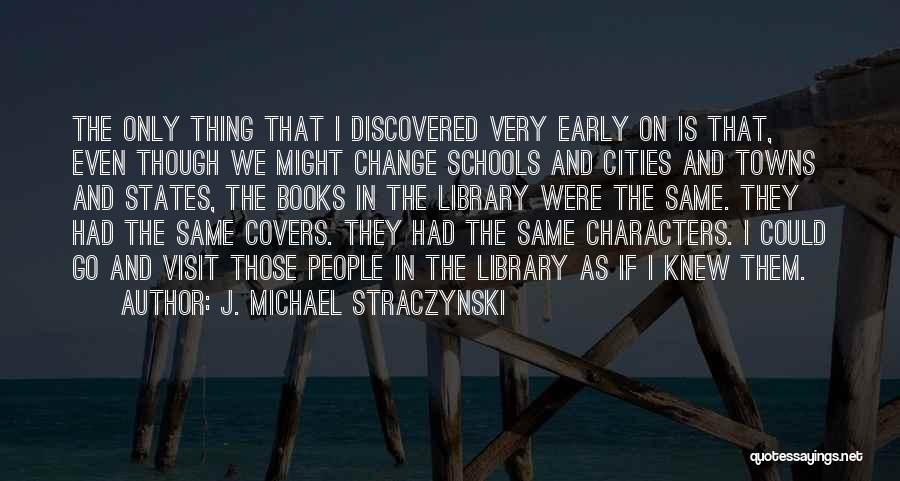 Library In Schools Quotes By J. Michael Straczynski