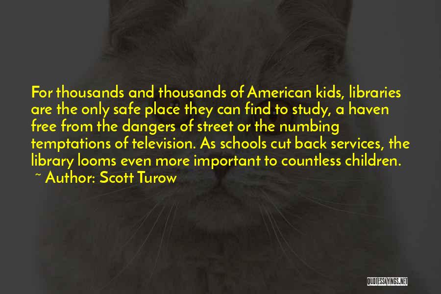 Library In Schools Quotes By Scott Turow