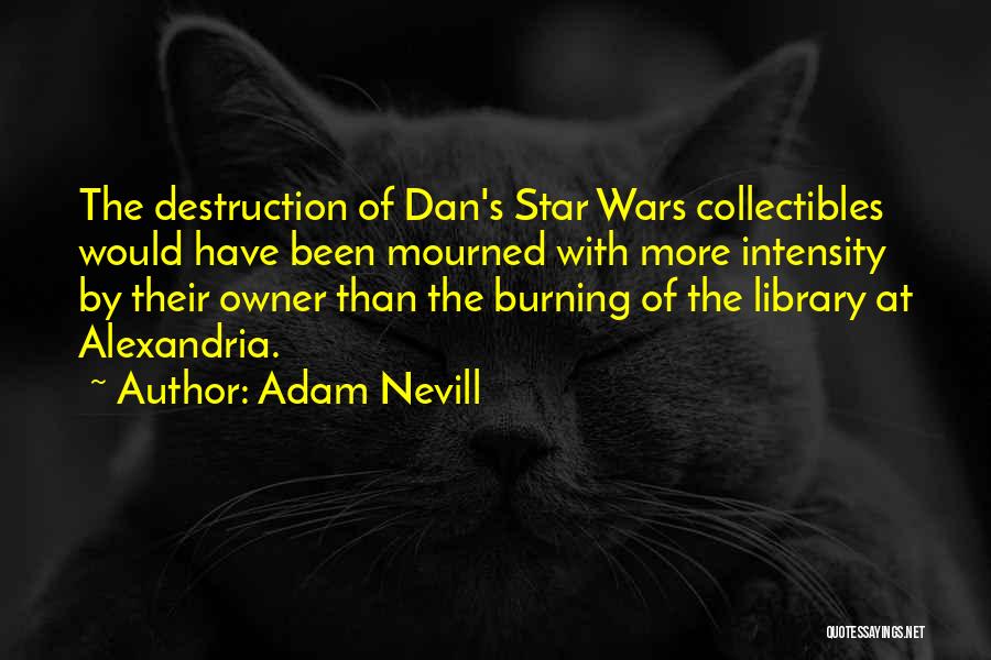 Library Of Alexandria Quotes By Adam Nevill