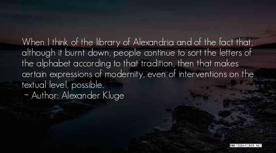 Library Of Alexandria Quotes By Alexander Kluge