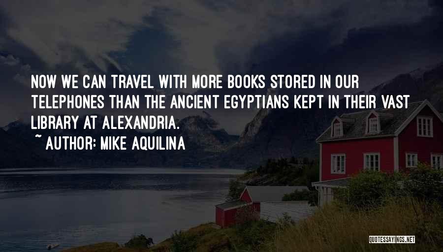 Library Of Alexandria Quotes By Mike Aquilina