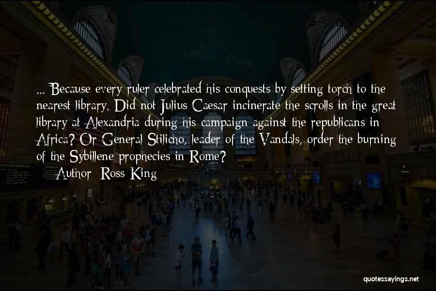 Library Of Alexandria Quotes By Ross King