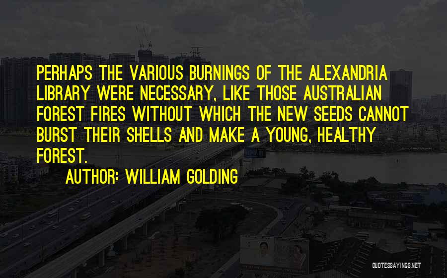 Library Of Alexandria Quotes By William Golding