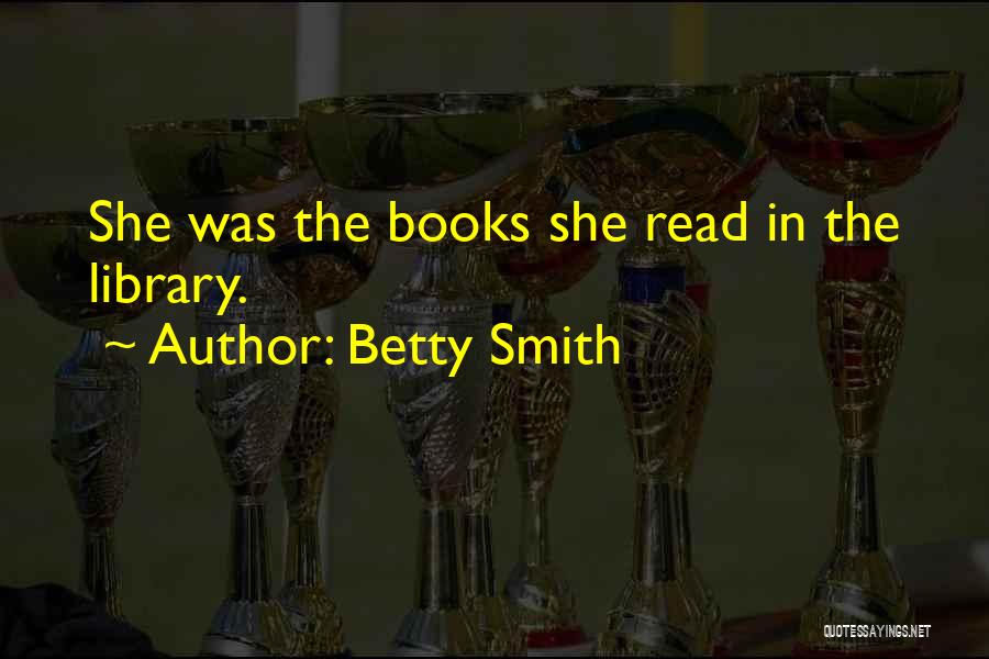 Library Quotes By Betty Smith