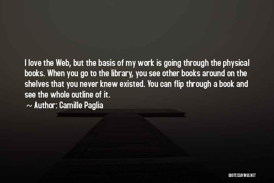 Library Quotes By Camille Paglia