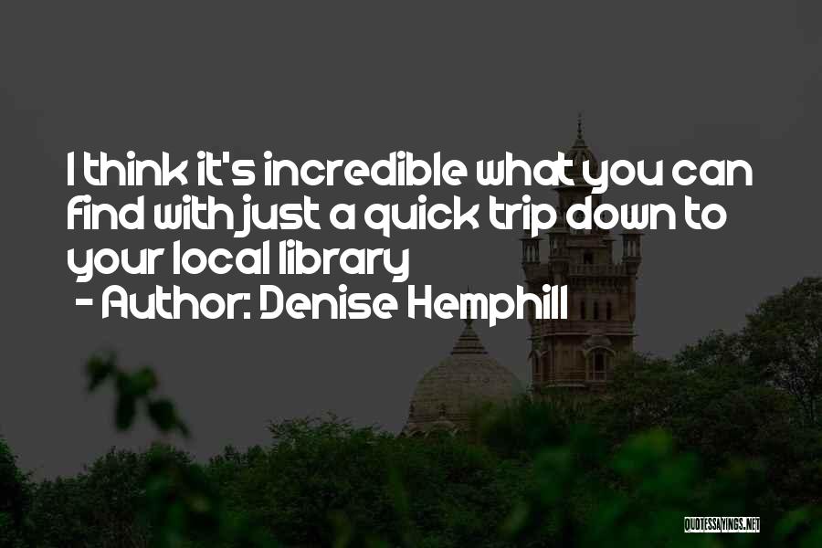 Library Quotes By Denise Hemphill