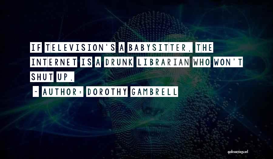 Library Quotes By Dorothy Gambrell