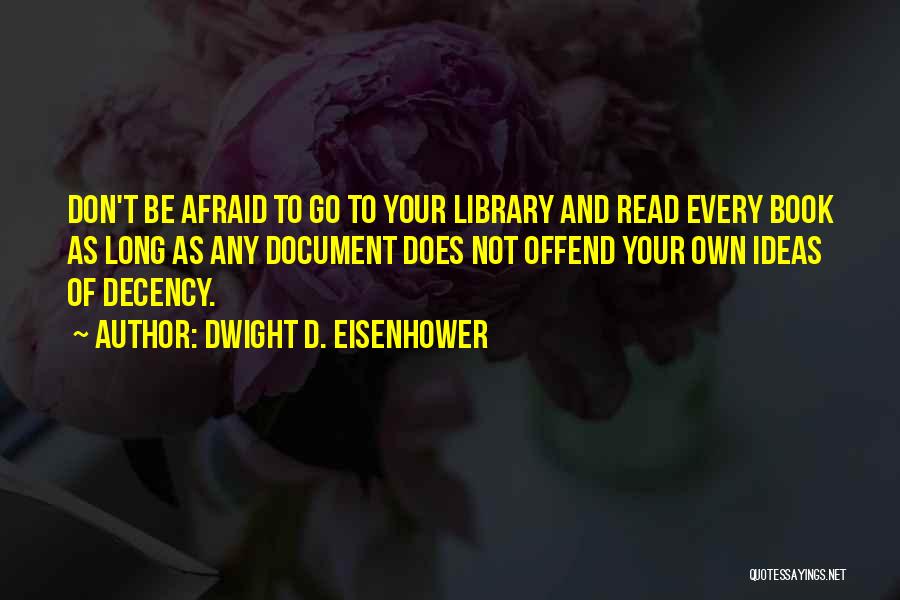 Library Quotes By Dwight D. Eisenhower