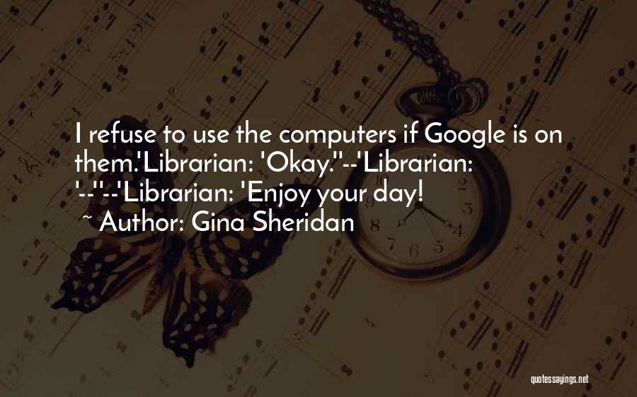 Library Quotes By Gina Sheridan