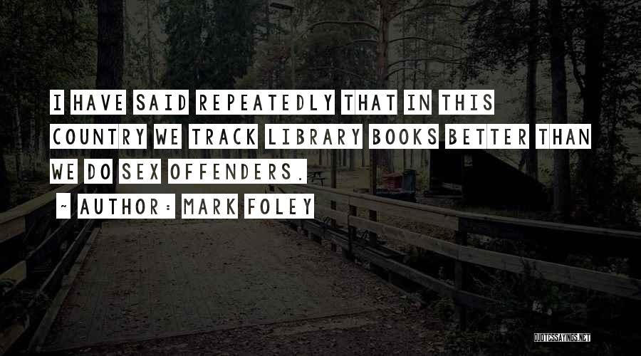 Library Quotes By Mark Foley