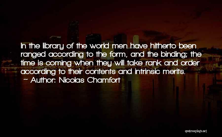 Library Quotes By Nicolas Chamfort