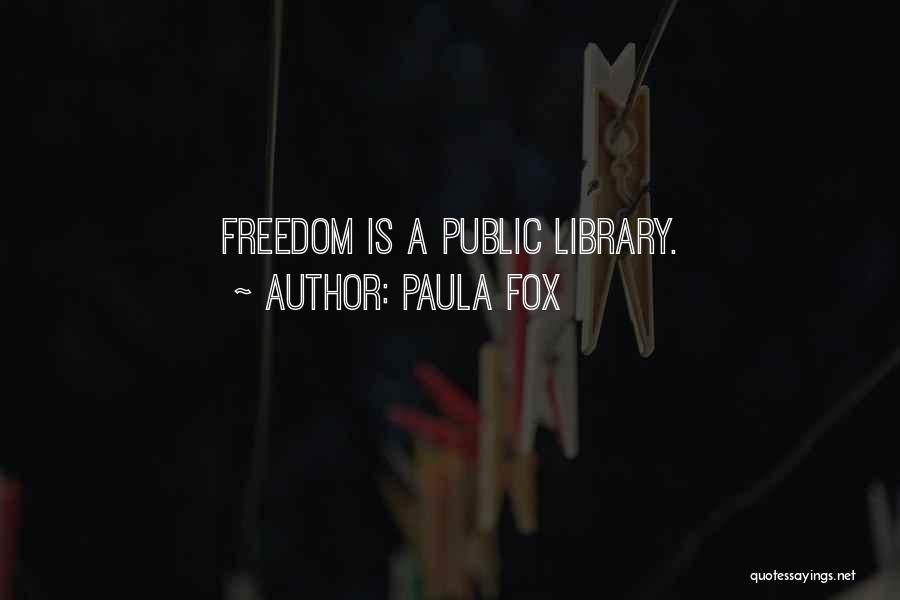 Library Quotes By Paula Fox