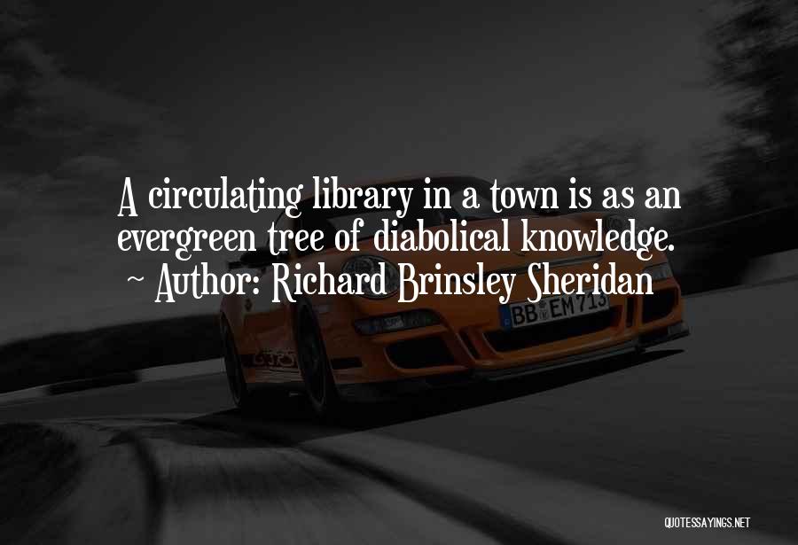 Library Quotes By Richard Brinsley Sheridan