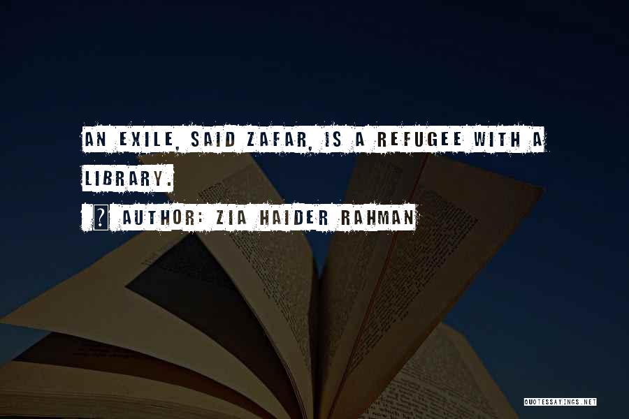 Library Quotes By Zia Haider Rahman