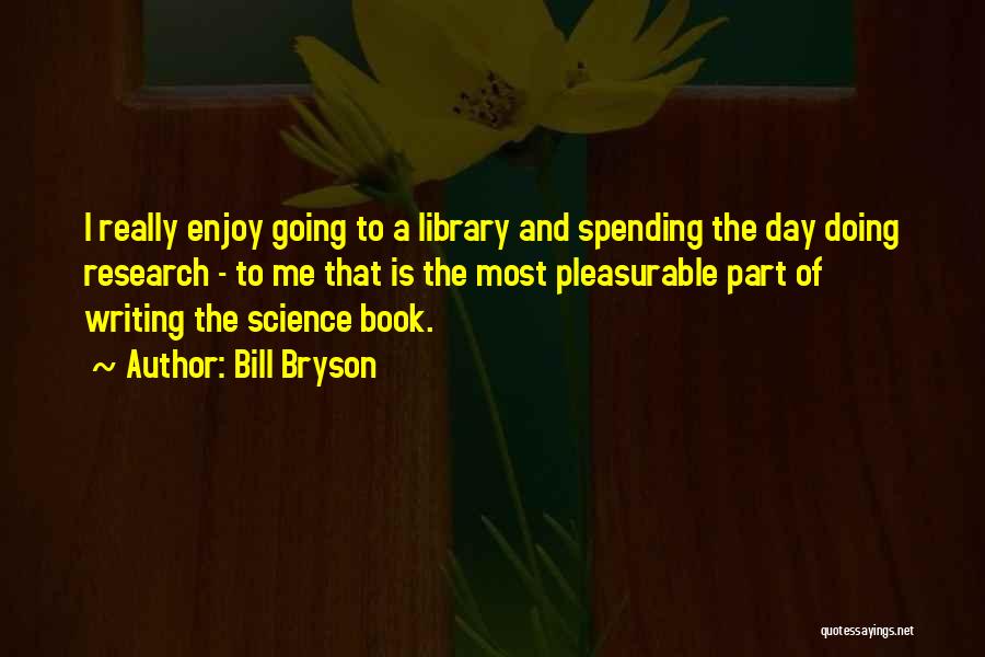 Library Research Quotes By Bill Bryson