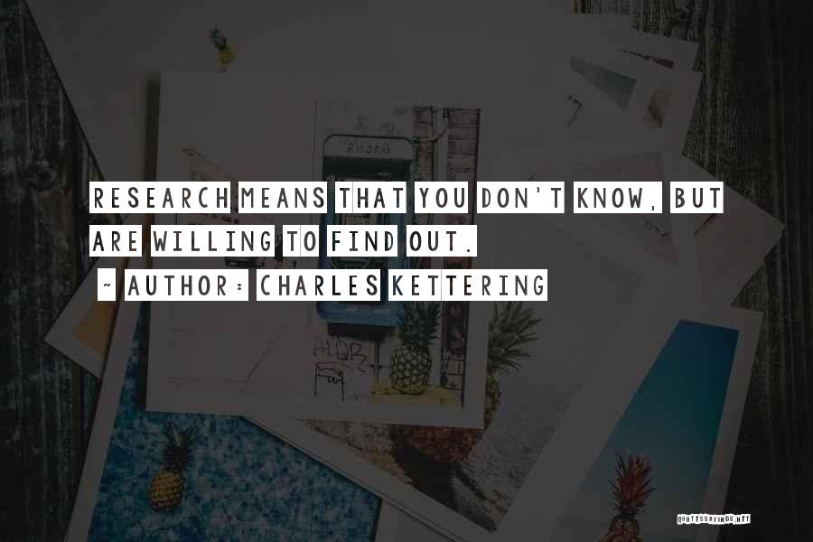 Library Research Quotes By Charles Kettering