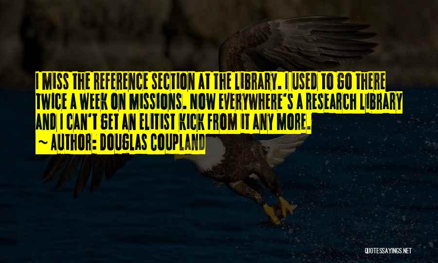 Library Research Quotes By Douglas Coupland