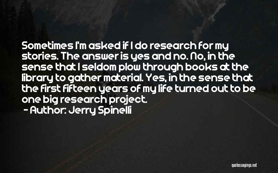 Library Research Quotes By Jerry Spinelli