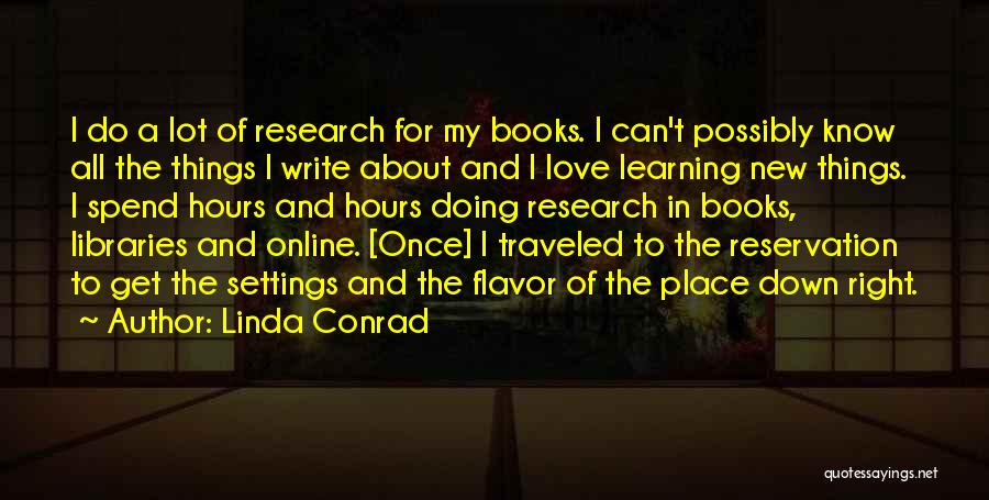 Library Research Quotes By Linda Conrad