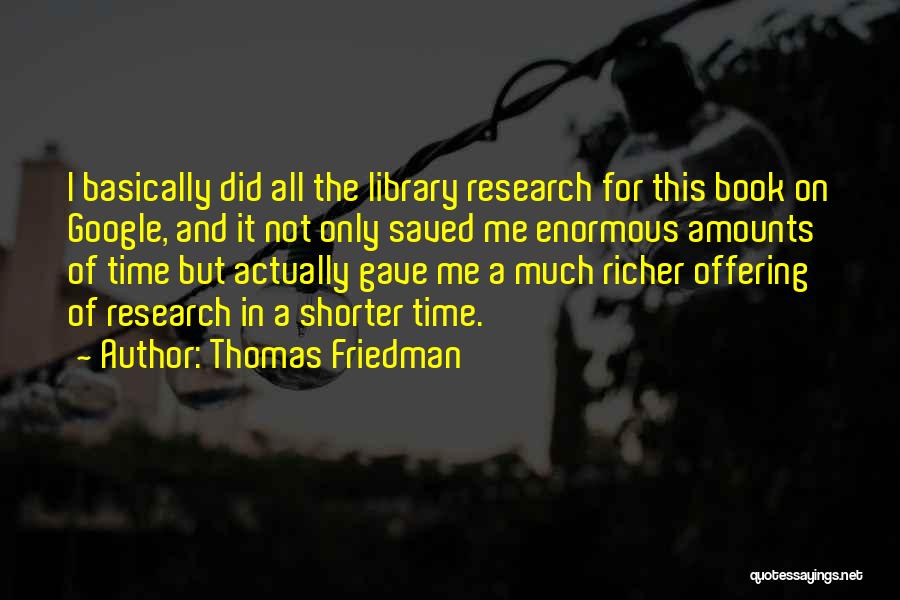 Library Research Quotes By Thomas Friedman