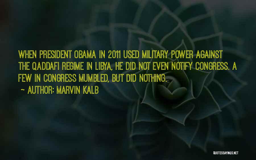 Libya Quotes By Marvin Kalb