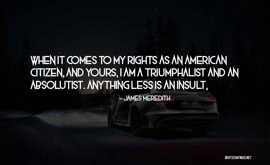 Licencioso Sinonimo Quotes By James Meredith Licencioso Sinonimo Quotes By James Meredith