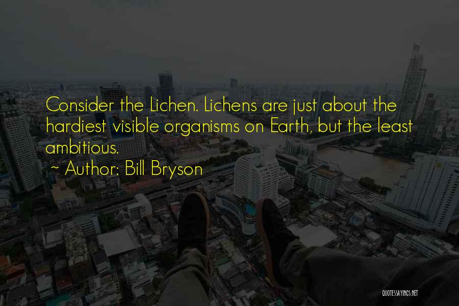 Lichen Quotes By Bill Bryson