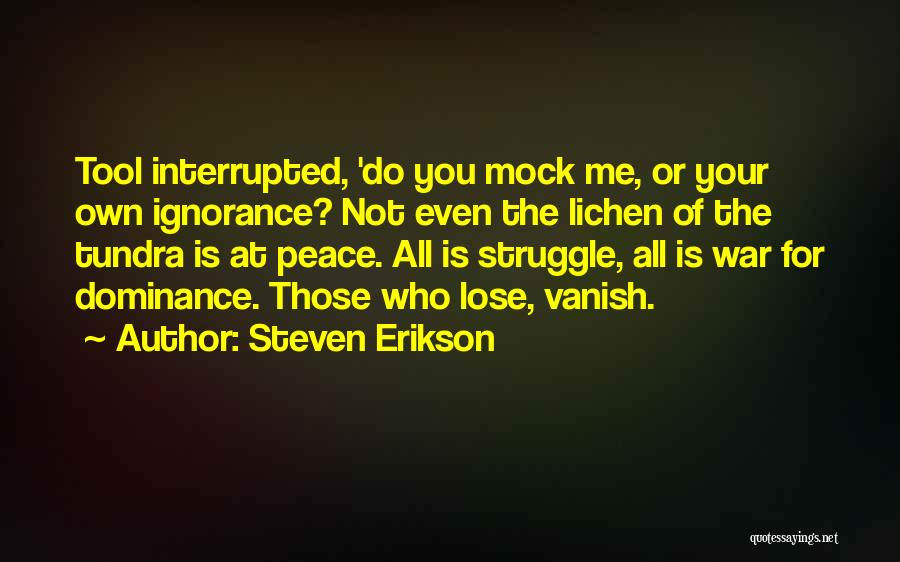 Lichen Quotes By Steven Erikson