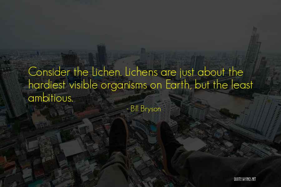 Lichens Quotes By Bill Bryson Lichens Quotes By Bill Bryson