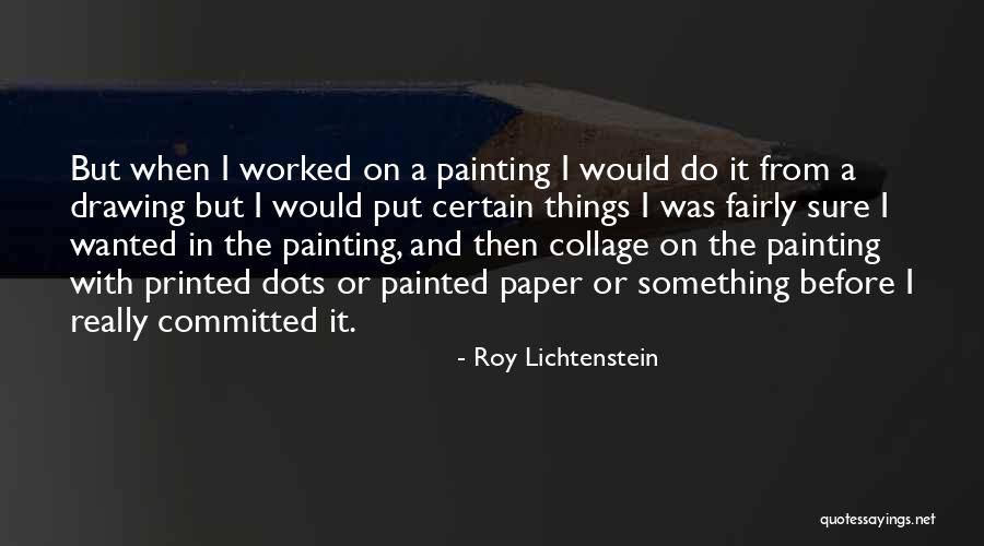 Lichtenstein Quotes By Roy Lichtenstein