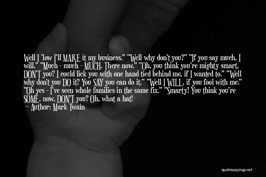 Lick Me Quotes By Mark Twain