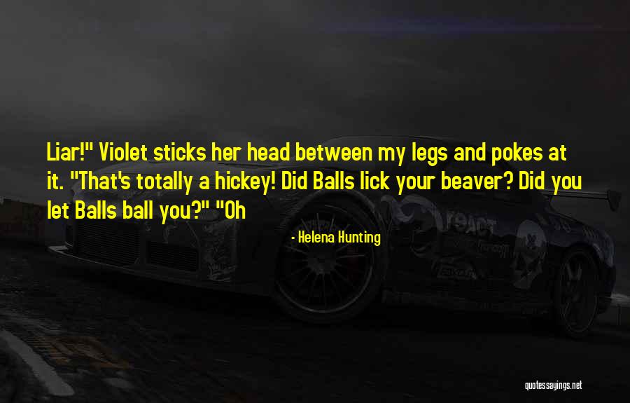 Lick My Balls Quotes By Helena Hunting