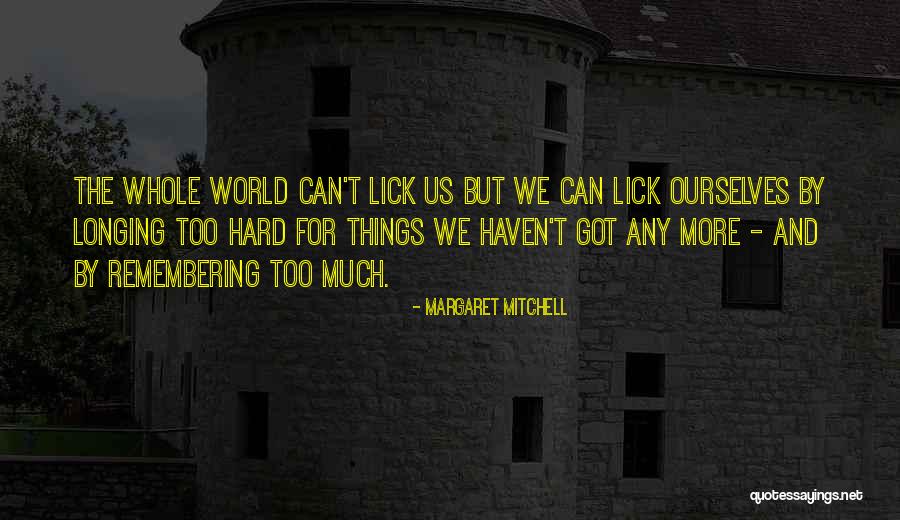 Lick Quotes By Margaret Mitchell Lick Quotes By Margaret Mitchell