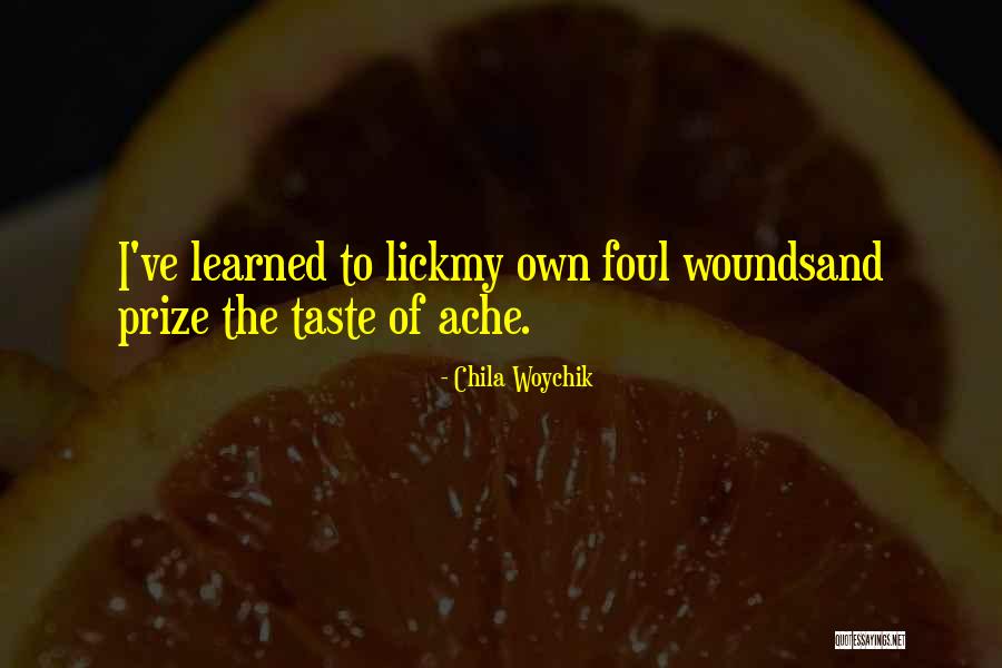 Lick Wounds Quotes By Chila Woychik Lick Wounds Quotes By Chila Woychik
