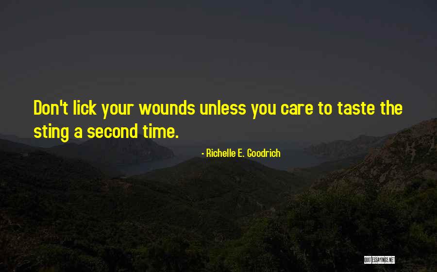 Lick Wounds Quotes By Richelle E. Goodrich Lick Wounds Quotes By Richelle E. Goodrich