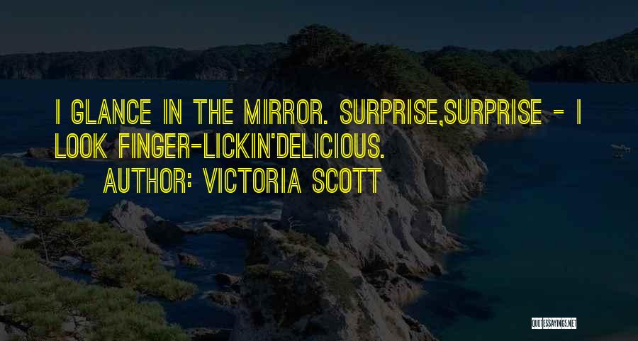 Lickin Quotes By Victoria Scott