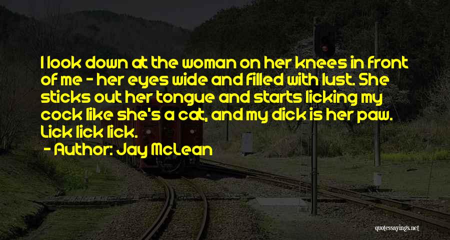 Licking Her Out Quotes By Jay McLean