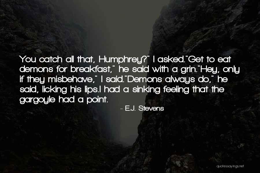 Licking Lips Quotes By E.J. Stevens Licking Lips Quotes By E.J. Stevens