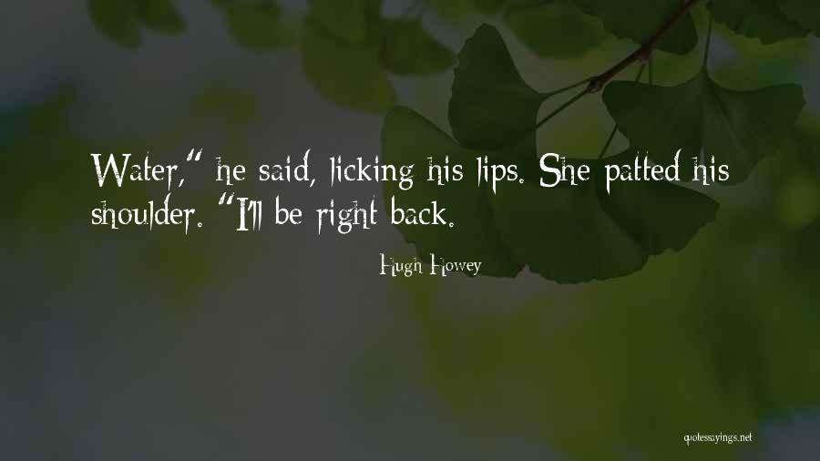 Licking Lips Quotes By Hugh Howey Licking Lips Quotes By Hugh Howey