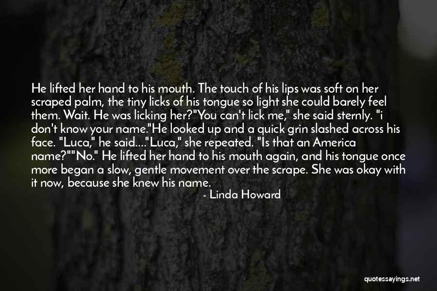 Licking Lips Quotes By Linda Howard Licking Lips Quotes By Linda Howard