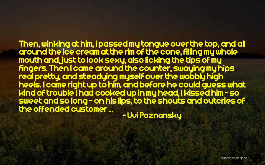 Licking Lips Quotes By Uvi Poznansky Licking Lips Quotes By Uvi Poznansky
