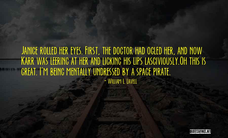 Licking Lips Quotes By William L. Lavell Licking Lips Quotes By William L. Lavell