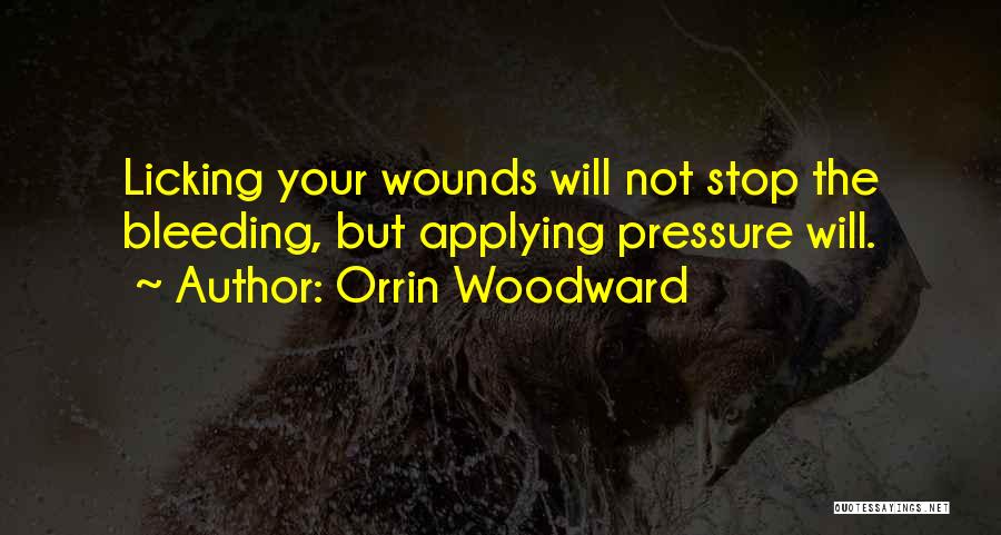 Licking My Wounds Quotes By Orrin Woodward